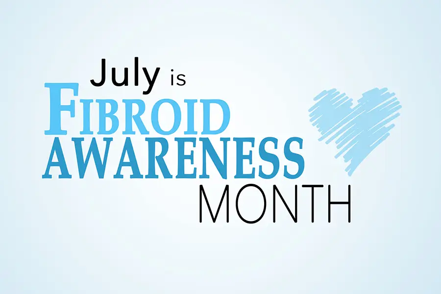 july is fibroid awareness month